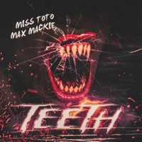 TEETH - Single - Max Mackie & Miss Toto