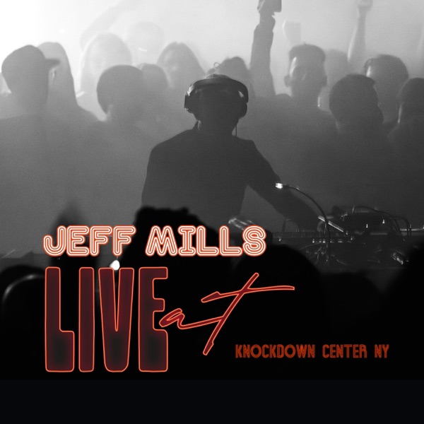 Jeff Mills Live at Knockdown Center, Mar 14, 2026, Pt. 1 (DJ Mix)