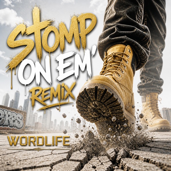 Stomp On 'Em Remix (feat. WordLife)