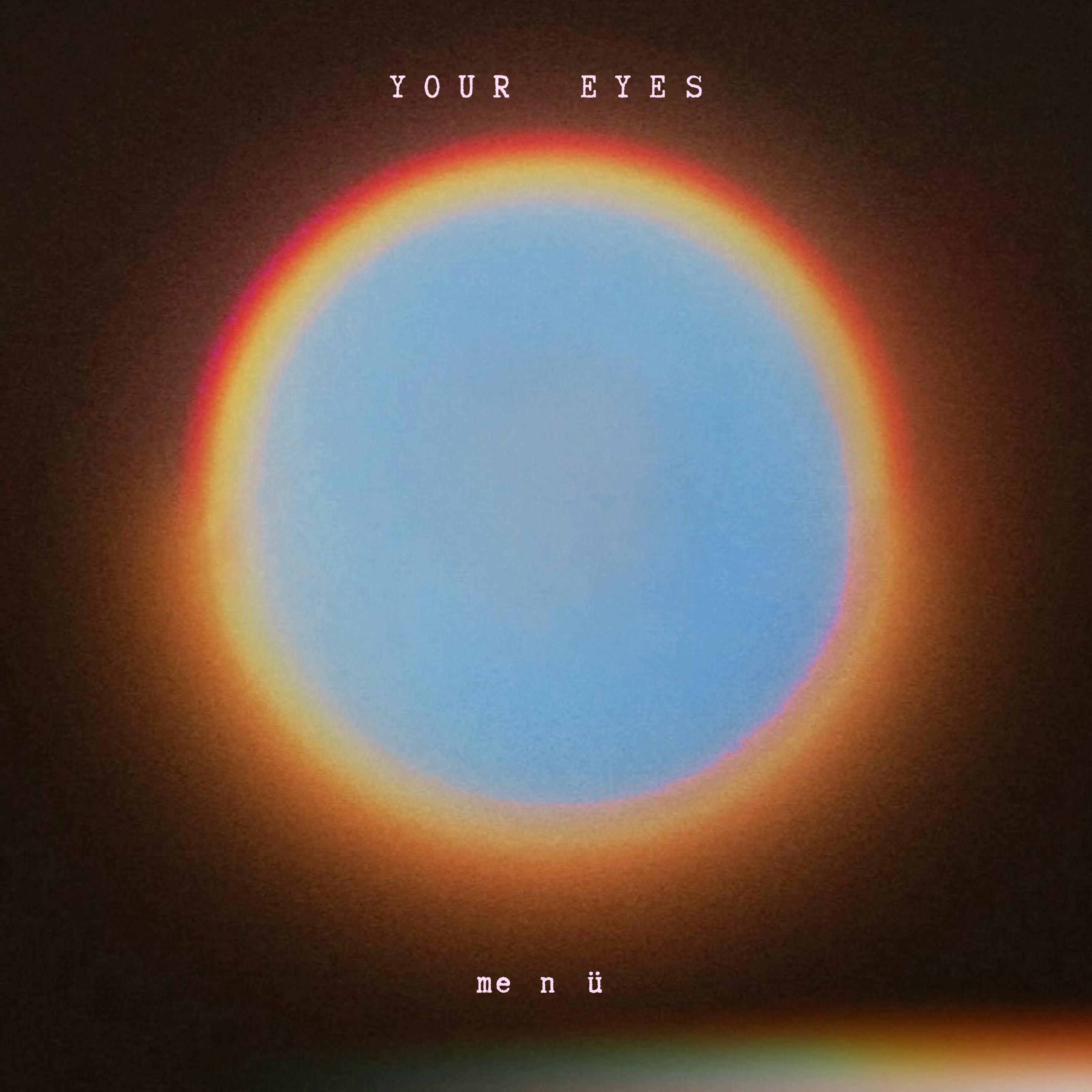 me n ü - YOUR EYES - 01 - YOUR EYES