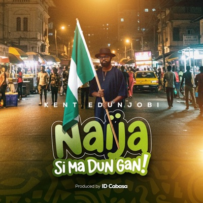 Naija Si Ma Dun - Single