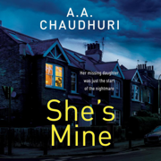 She's Mine: A gripping psychological thriller with a truly jaw-dropping twist (Unabridged)