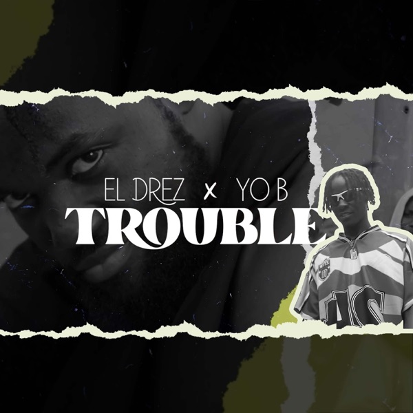 Trouble (feat. Yo B)