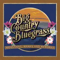 The Whiskey or the Coal — Big Country Bluegrass