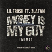 Money Is My Guy (MIMG) [feat. Zlatan] artwork