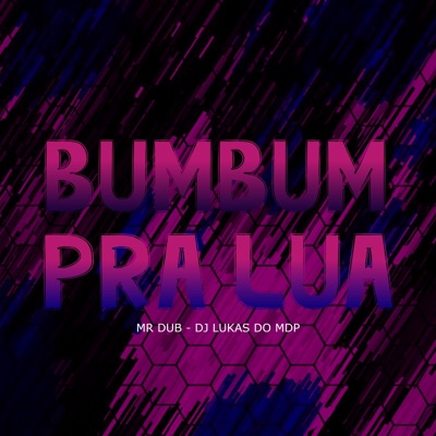 Bum Bum pra Lua (feat. DJ LUKAS DO MDP) - Single