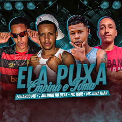 Ela Puxa Empina e Toma - Single