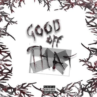 GOOD OFF THAT (feat. zoid) - Single