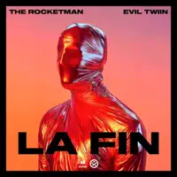 La Fin — The Rocketman, Evil Twiin