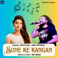 Sone Ke Kangan (feat. Nikita Rai & Amit Mutreja) - Single - Kr Wahi