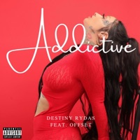Addictive (feat. Offset) - Single - Destiny Rydas