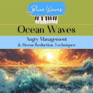 Ocean Waves: Angry Management & Stress Reduction Techniques