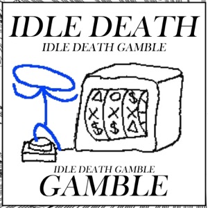 IDLE DEATH GAMBLE (feat. Sketch)