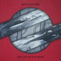 The Life Of The Mind - Bayle Rhyme, Frost Gamble & Serge Paul