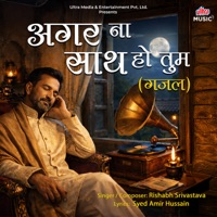 Agar Na Saath Ho Tum (Ghazal) - Single - Rishabh Srivastava