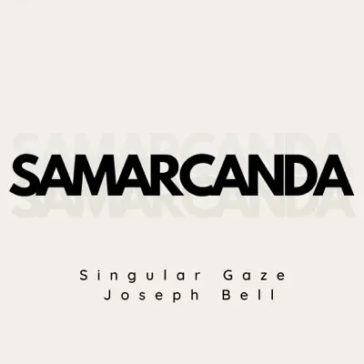 Listen to Samarcanda - Single by Singular Gaze & Joseph Bell