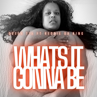 What's It Gonna Be (feat. Reggie Da King) - Single