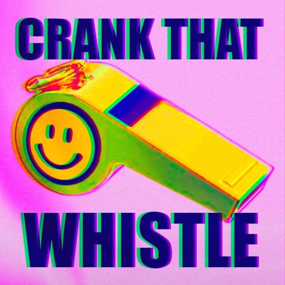CRANK THAT WHISTLE - Single