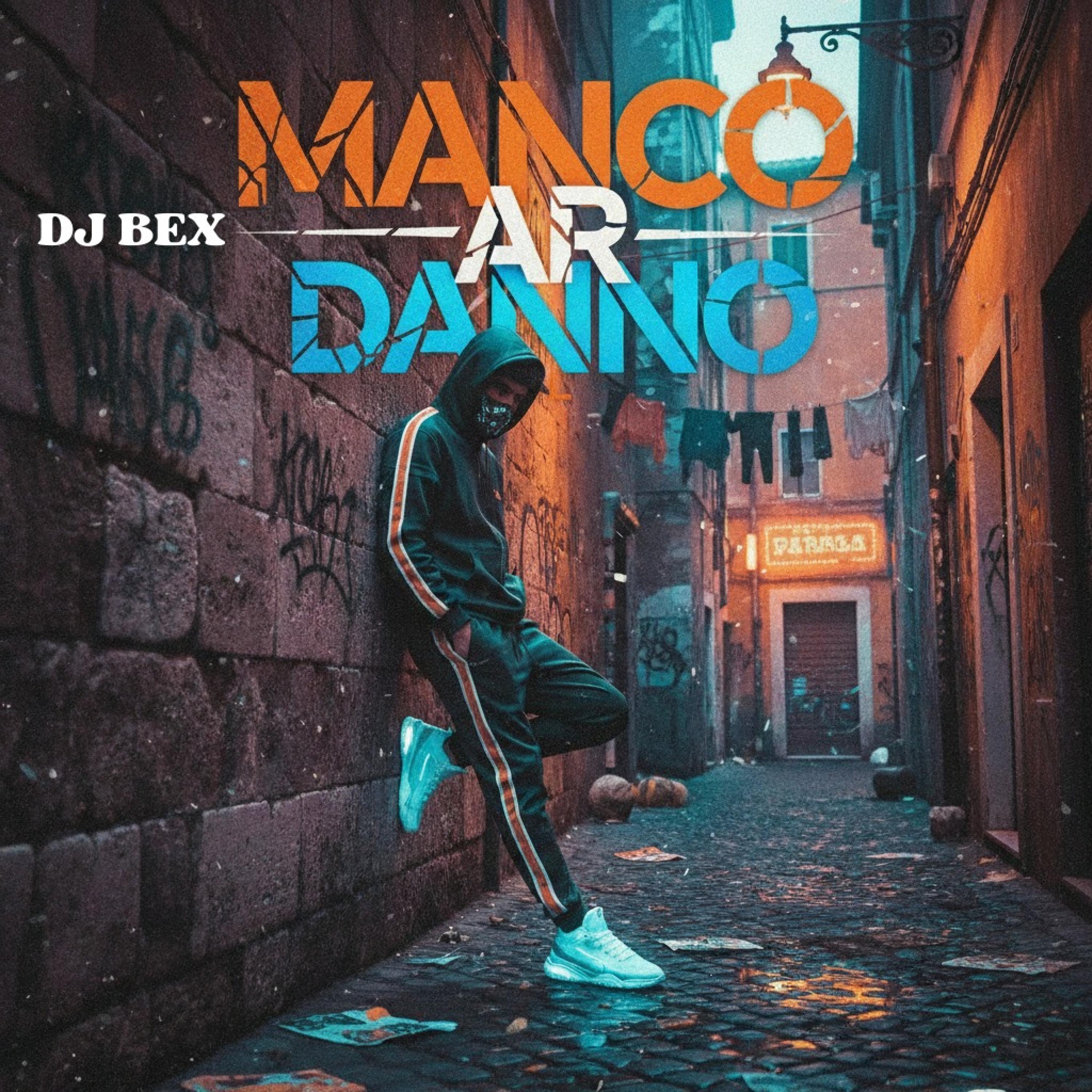 DJ BEX (Manco ar Danno) - Single