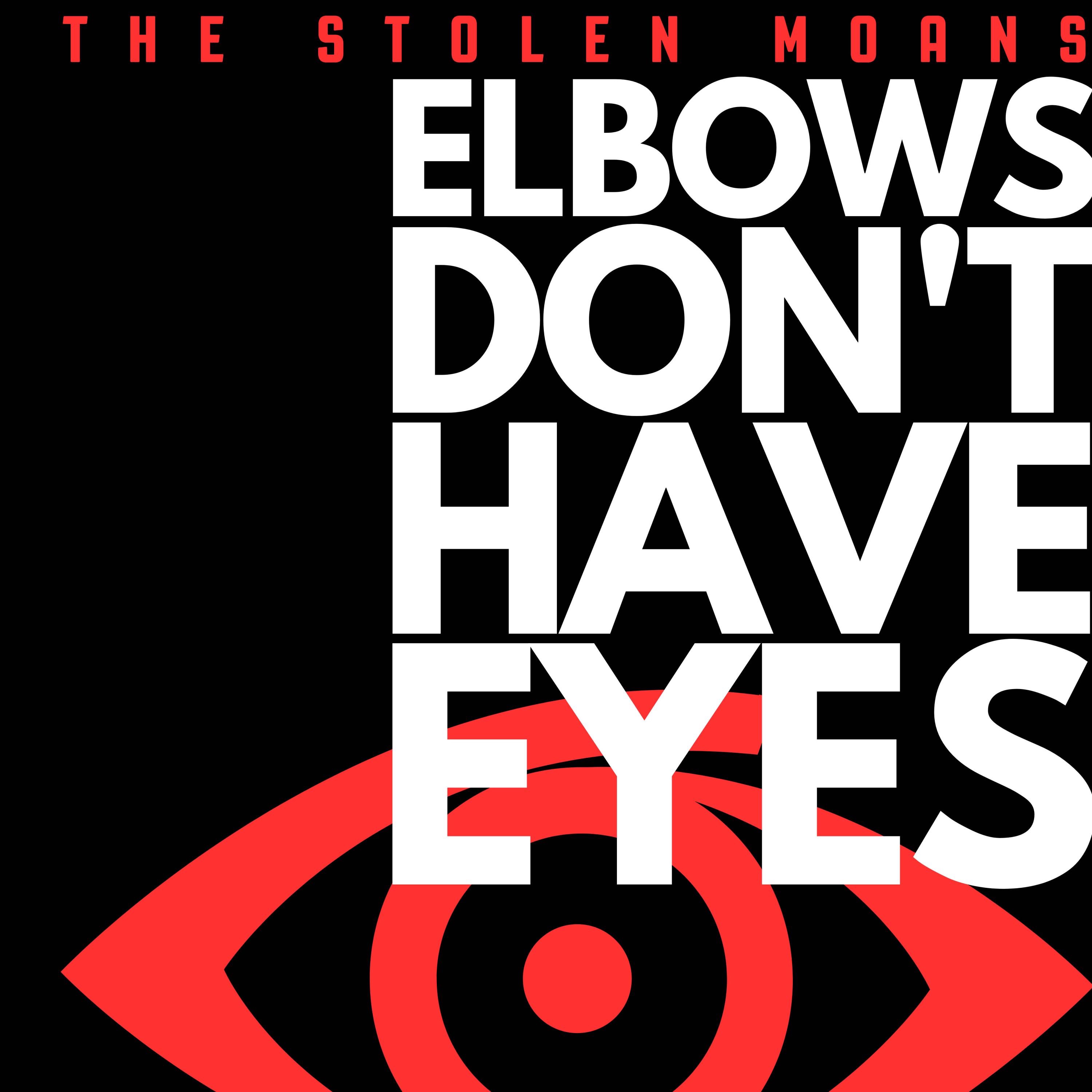 Elbows Don't Have Eyes