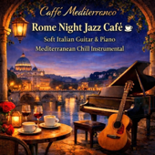 Rome Night Jazz Café Soft Italian Guitar & Piano Mediterranean Chill Instrumental