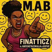 M.A.B (mad ass bitch) (feat. G5yve) - Single - Finatticz & RATCHETAZZKILLA