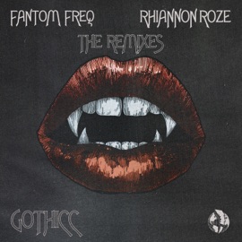 Gothicc (NITESHADE Remix) Fantom Freq & Rhiannon Roze