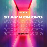 Stap Kokopo - Single - Fisix