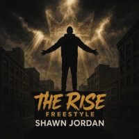 The Rise (Freestyle) - Single - Shawn Jordan