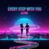 Every Step With You