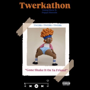 Twerkathon (feat. Poppa Hussein)