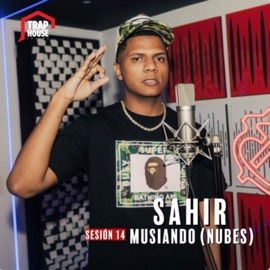 Nubes (Musiando Sesión 14) Sahir & Trap House Latino
