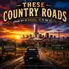 These Country Roads