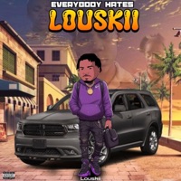 Everybody Hates Louskii - Lou Will