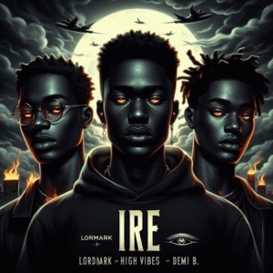 IRE (feat. HIGHVIBES & Demi B)