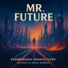 David Radman - Mr. Future