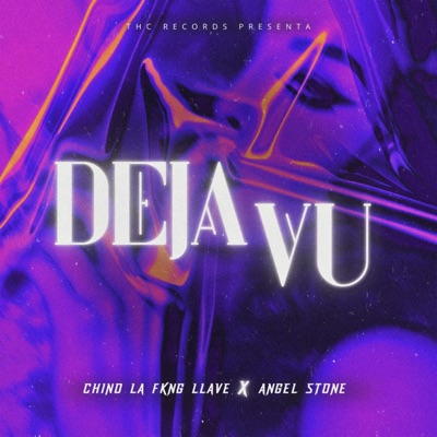 Deja Vu (feat. CHINO LA FKNG LLAVE) - Single