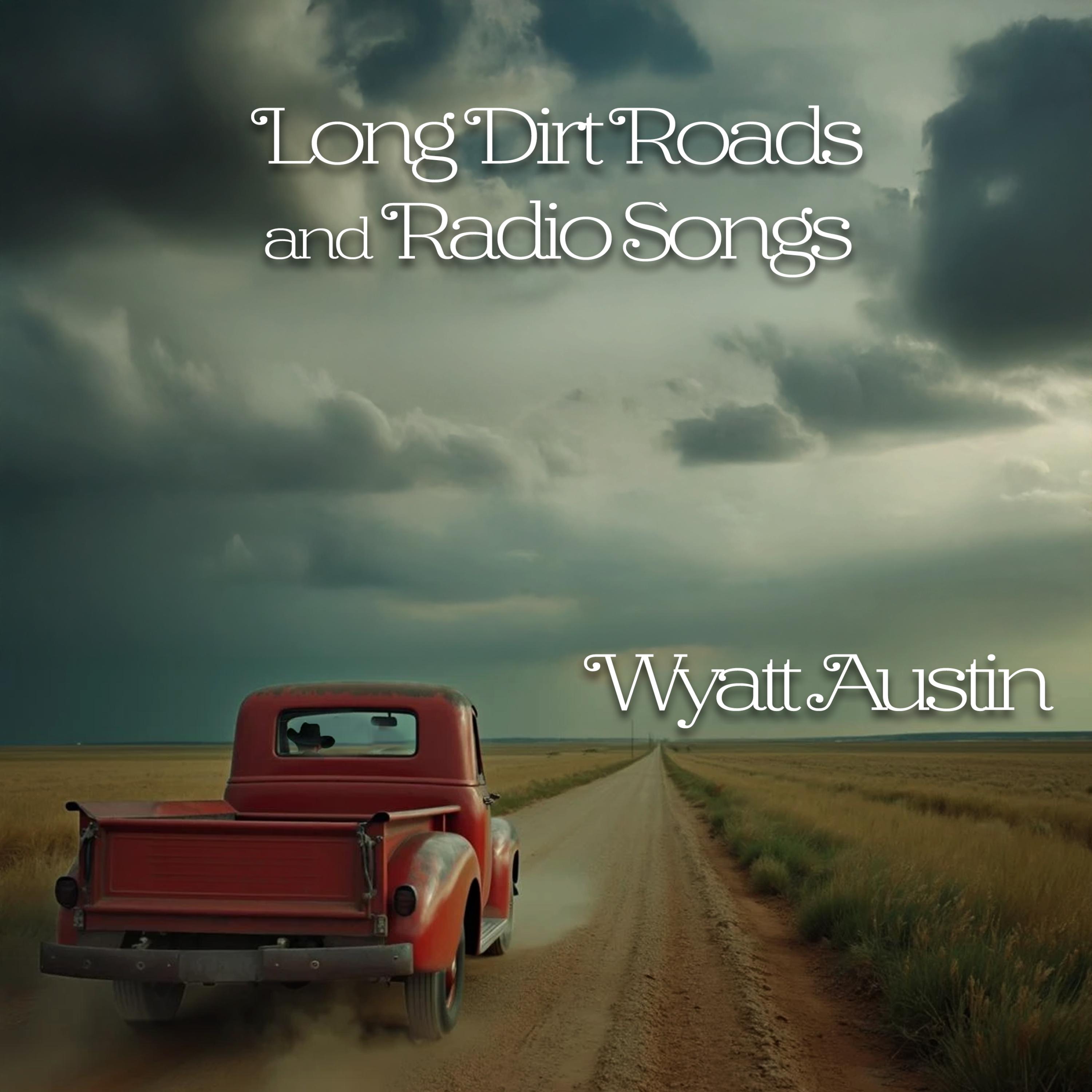 Long Dirt Roads and Radio Songs