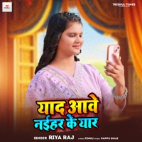 Yaad Aawe Naihar Ke Yaar - Single - Riya Raj