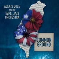 Common Ground - Single - Alexis Cole & Taipei Jazz Orchestra