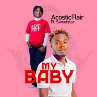 My baby (feat. Sweetstar) - Single - AcosticFlair