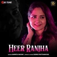 Heer Ranjha - Single - Saroj Pattanayak & Amrita Nayak