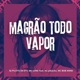 Magrão Todo Vapor feat MC LONE MC Pikachu MC Bob Anne Single