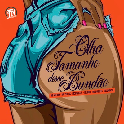 Olha o Tamanho Desse Bundão (feat. Mc Duqueza, MC GW DA ZL & Liezoou) - Single