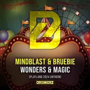 Wonders & Magic (Playland 2024 Anthem) [DROKKERZ Presents Mindblast & Bruebie] [Extended Mix]