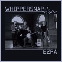 Whippersnap (feat. Jesse Jones, Jacob Jolliff, Max Allard, Craig Butterfield & Xak Bjerken) - EZRA