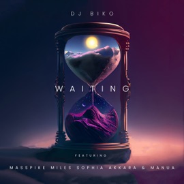 Waiting (feat. Masspike Miles, Sophia Akkara & MANUA) DJ Biko
