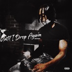 Until I Drop Again