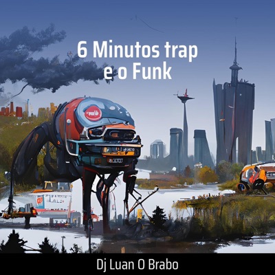 6 Minutos Trap e o Funk (Remix) - Single