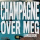 Champagne Over Meg Armageddon Single
